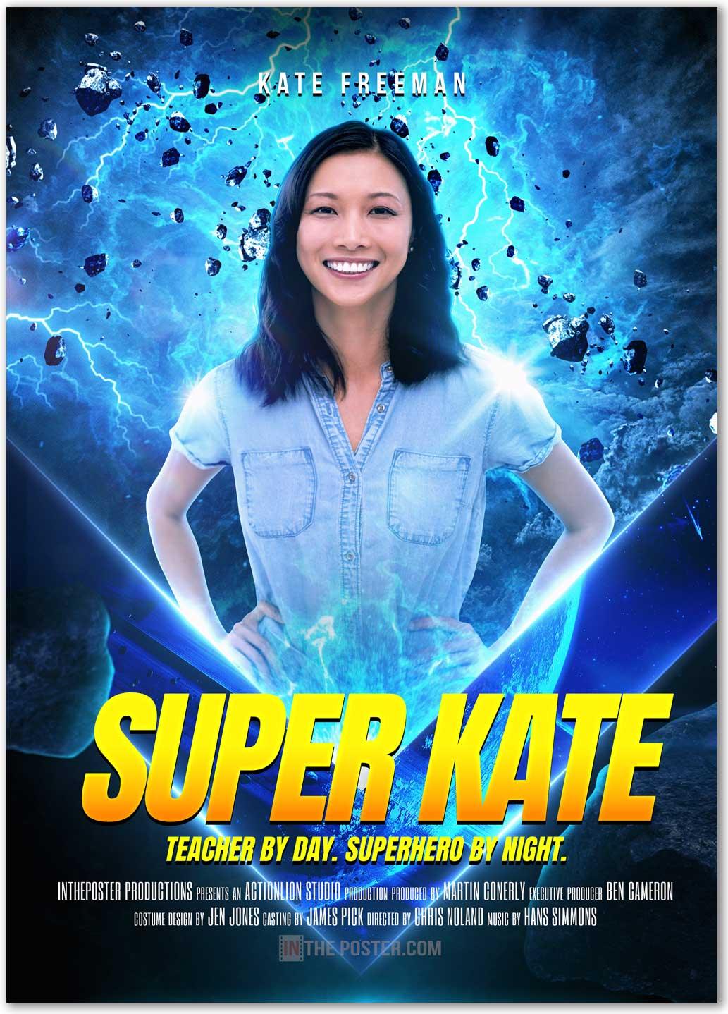 Custom Super Hero Movie Poster featuring a woman in a blue jean shirt with hands on her hips, in space surrounded by lightening and asteroids. The logo Super Kate in large yellow letters and a subtitle of teacher by day, superhero by night.